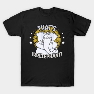 Funny That’s Irrelephant - White Elephant Graphic T-Shirt